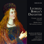 Borgia Daughter's Motets Receive Glowing Attention