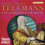 Georg Philipp Telemann: The Concerti-en-Suite