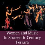 Book Review: Celebrating The Women Who Made Music In Ferrara