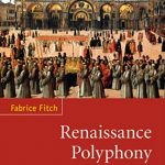 Book Review: Vivid Exploration Of Renaissance Polyphony