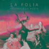 La Folia - Baroque chamber music around the theme of ‘madness’ and ‘chaos’