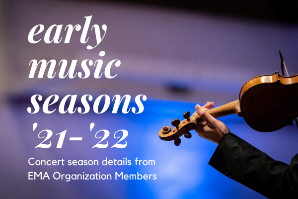 Early Music Seasons '21-'22