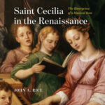 Virgin Martyr to Musician: Cecilia as Patron Saint