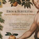 'Eros & Subtilitas' in Dialogue from the Italian Renaissance