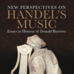 New Handel Essays, Exciting New Scholarship