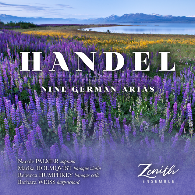 Handel: Nine German Arias - The Zenith Ensemble » Early Music America