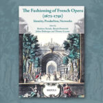 The Hothouse Origins of French Opera
