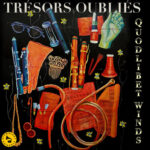 Forgotten Treasures from Quodlibet Winds