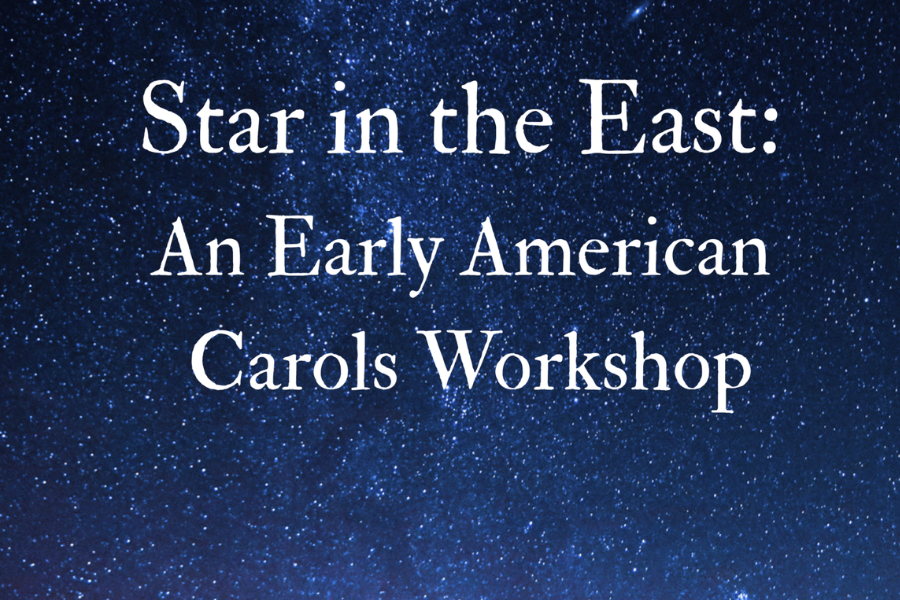 Star in the East: An Early American Carols Workshop