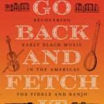 Banjo & Fiddle: Early Black Music in the Americas