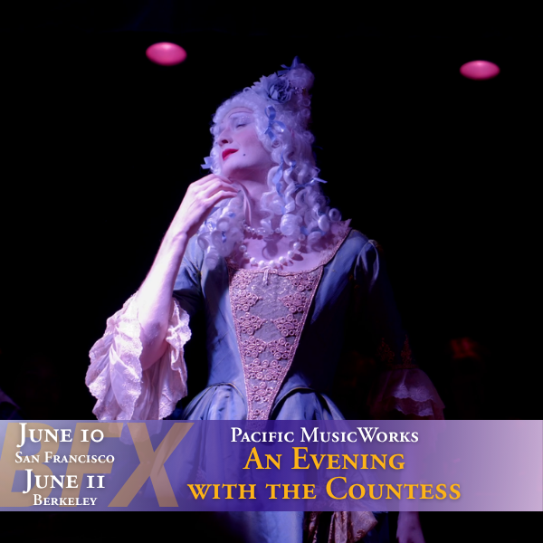 2026 Berkeley Festival & Exhibition: Pacific MusicWorks—The Countess