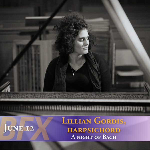 2026 Berkeley Festival & Exhibition: Lillian Gordis, harpsichord—A Night of Bach