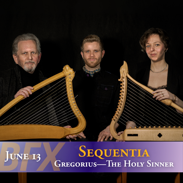 2026 Berkeley Festival & Exhibition: Sequentia—Gregorius: The Holy Sinner