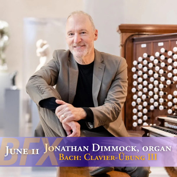 2026 Berkeley Festival & Exhibition: Jonathan Dimmock, organ—Clavier-Übung III