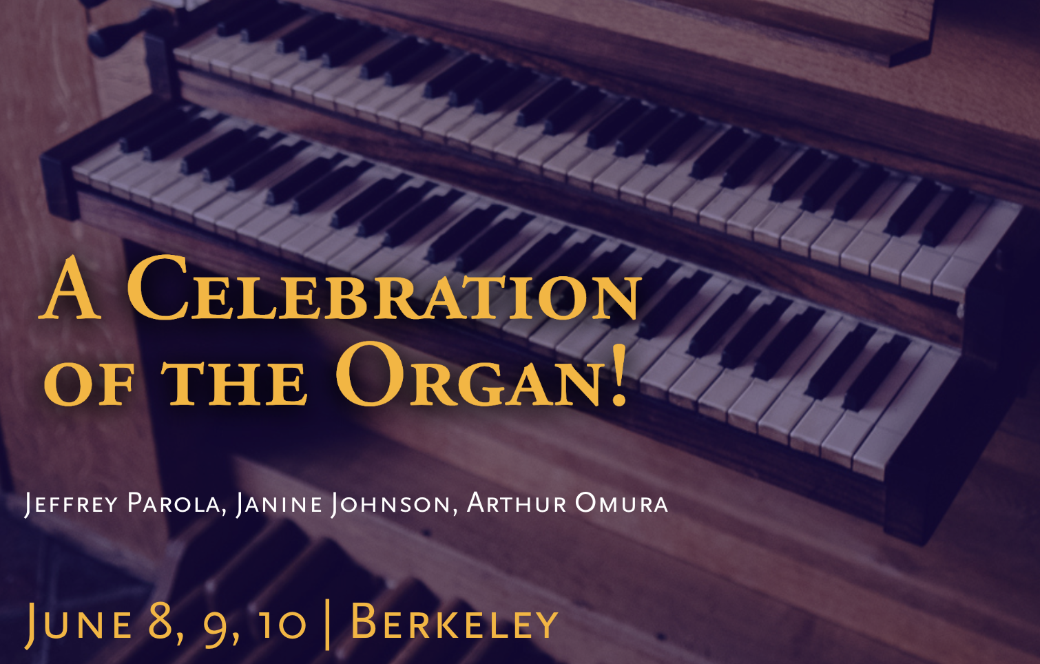 2026 Berkeley Festival & Exhibition: A Celebration of the Organ
