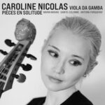 Caroline Nicolas’ Gamba Debut: Stylish and Personal