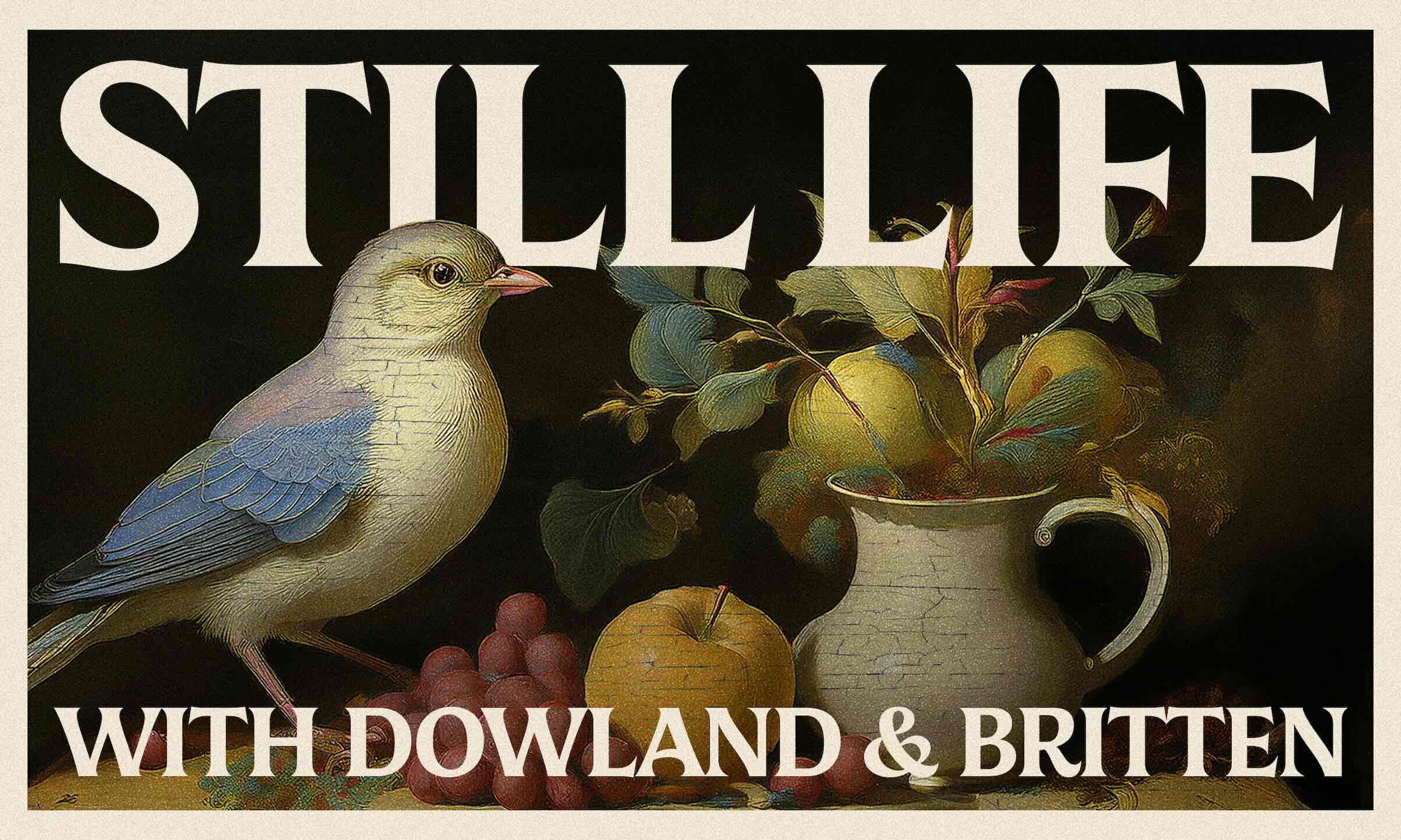 Still Life with Dowland and Britten