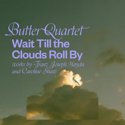 Drama, Humor, Technicolor from the Butter Quartet